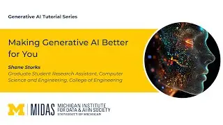 GenAI Tutorial Series, "Making GenAI Better for You: Experimentation for Custom Research Solutions"