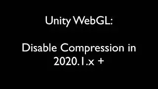 Export WebGL without compression in Unity 2020.1+