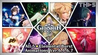 All 5 Star Characters Elemental Burst Animations - Genshin Impact (Versions 6.1-6.7 Collection)
