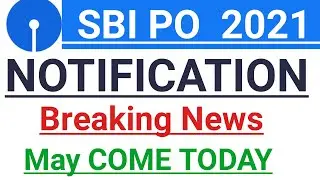 SBI PO 2021||SBI PO Notification 2021||SBI PO 2021 Expected date||sbi po 2021 Notification date
