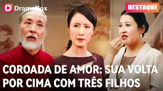 【Destaque】💪 Uma mãe solteira humilhada pela família... mas ela dará a volta por cima! | DramaBox