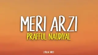 Meri Arzi - Prafful Naudiyal | Lyrical Video | Unied Studios