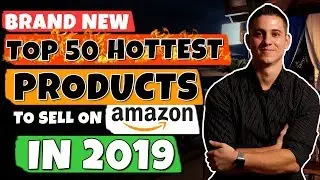 How to Find a Profitable Product to Sell on Amazon (Top 50 Hottest Amazon Products in 2019!)