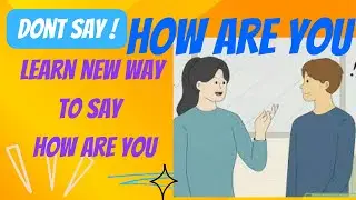 Say how are you in new way.