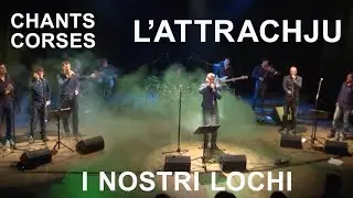 I nostri lochi - L'attrachju - Chants corses