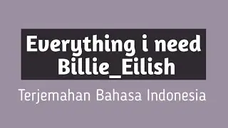 Terjemahan bahasa Indonesia. Everything i need ; Billie_Eilish
# billie #eilish #everything #i #need