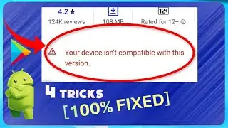 How To Fix “Device Is Not Compatible With This Version” (100% Working – 2025)