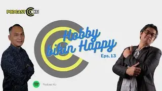 #PodcastKU​ Eps. 13 - Hobby bikin Happy