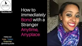 How to Immediately Bond with a Stranger Anytime, Anywhere
