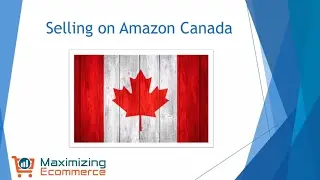 Selling on Amazon Canada - Is It Right for You?