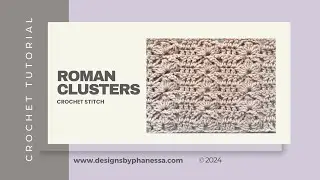 Crochet Roman Clusters Stitch Pattern