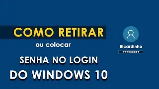 COMO RETIRAR SENHA NO LOGIN DO WINDOWS 10
