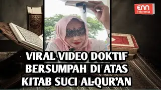 DISERANG BALIK NETIZEN DOKTIF SAMPAI BERSUMPAH DI ATAS AL-QUR'AN