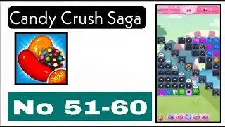 Candy Crush Saga Level 51 -60 / Candy Crush Saga / The games