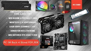 Montei um PC IM Back 4 Blood - R5 5700x / RTX 4060 Ti / 16GB 🚀⚡