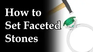 110 - Setting Faceted Gems in prongs - Explained 3 different ways