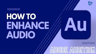 How To Enhance Audio In Adobe Audition | Adobe Audition Tutorial 2025