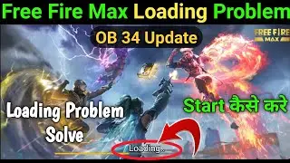 FREE FIRE MAX LOADING PROBLEM | FF MAX LOADING PROBLEM NOTOPEN | FF MAX NOT OPENING PROBLEM FIX
