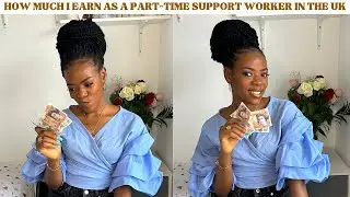 How Much I Earn As a PART-TIME CARE SUPPORT WORKER in the UK | INTERNATIONAL STUDENT | CSW SALARY.