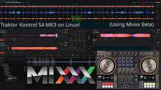 Linux DJ's Rejoice! Traktor Kontrol S4 MK3 on Linux with Mixxx