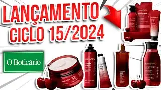 SUPER LANÇAMENTO O BOTICÁRIO CICLO 15/2024 - NOVA LINHA CEREJA ROUGE