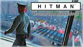 Hitman Funny Moments! - "MOROCCAN MARAUDER" (Hitman Marrakesh Gameplay)