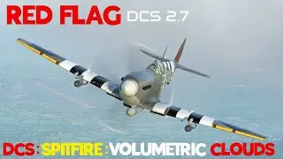 DCS 2.7 update -  Volumetric clouds, Spitfire over Normandy