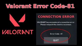 Fix Valorant Connection Error | Valorant Error Code 81 | Valorant Error Code VAN -81