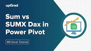 Dax Sumx vs Sum | Dax Sumx and Sum | Sum vs Sumx |  Power Pivot | upGrad