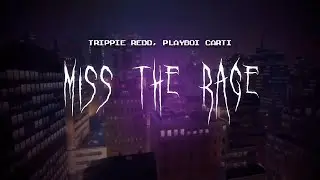 trippie redd, playboi carti - miss the rage [ sped up ] lyrics