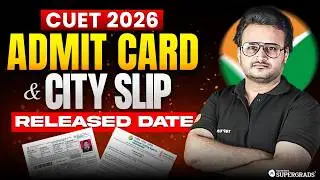CUET 2026 Admit Card & City Slip Date Released 🚨