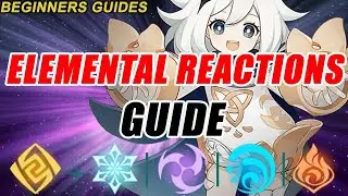 Elemental Reactions Guide! All You Need to Know! | Genshin Impact | Beginners Guides