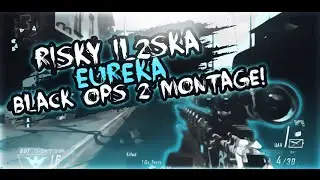 RiSky il2ska: 'Eureka' - A Black Ops 2 Montage!