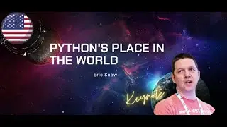 Keynote - Eric Snow - Python's Place in the World
