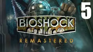 Let's Play Bioshock Remastered - Part 5 - PC Gameplay - Max Settings