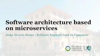 Conferencia: Software architecture based on microservices