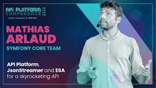 API Platform Conference 2025 - Mathias Arlaud - API Platform, JsonStreamer and ESA