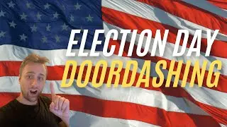 Is DoorDashing on Election Day worth it?