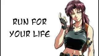 Black Lagoon - Run For Your Life (AMV)