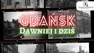 Gdańsk - Dawniej i Dziś
