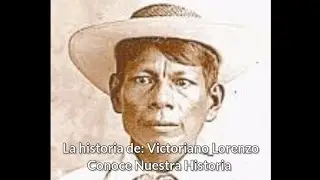 La historia de: Victoriano Lorenzo | Conoce nuestra historia