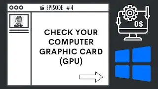Check Your Computer Graphic Card (GPU) | Ep. 4 | Windows 11