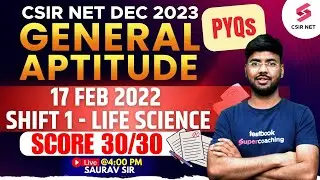 CSIR NET Dec 2023 | General Aptitude PYQ Solution | 17 Feb 2022 Shift 1 | Life Science | Saurav Sir