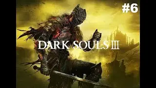 🇺🇦 #6 - Dark Souls III - Проходження за лицаря - Білд 100% танк  ► GenkoPlay