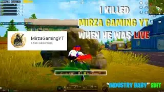 I Killed MIRZA GAMING YT When He was LIVE💖 | PUBG Mobile (Industry Baby Edit)