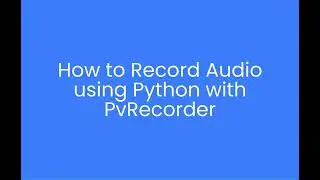 How to: Detecting and Recording Audio Using Python