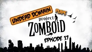 Project Zomboid - Episode 17 - The Repairman