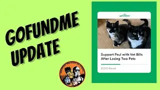 GoFundMe Update for my vet bills fundraiser.