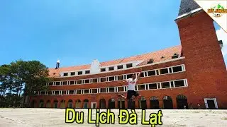Du lịch Đà Lạt| Ngôi Trường Hình Vòng Cung Độc Đáo Nhất Việt Nam Ở Thế kỷ 20