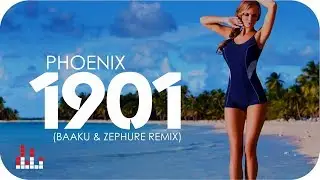Phoenix - 1901 (Baaku & Zephure Remix)